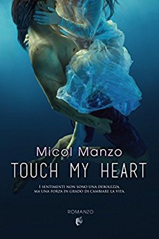 Touch my heart - Manzo Micol