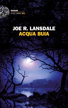 Acqua buia - Lansdale Joe R.
